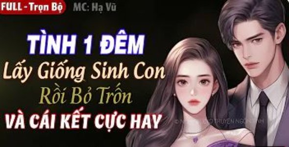 Tình 1 Đêm Lấy Giống Sinh Con Và Cái Kết