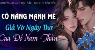 Cô Nàng Mạnh Mẽ Giả Vờ Ngây Thơ Cua Đổ Nam Thần