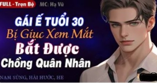 "Gái Ế Tuổi 30 Bị Giục Xem Mắt Bắt Được Chồng Quân Nhân" là truyện audio hay và hấp dẫn, qua giọng đọc của MC Hạ Vy