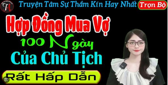 Hợp Đồng Mua Vợ 100 Ngày Của Chủ Tịch