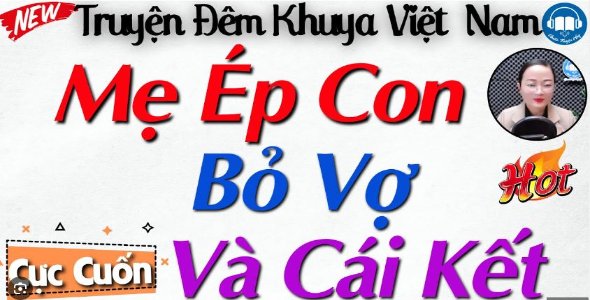 Mẹ Ép Con Trai Bỏ Vợ Theo Tình Mới