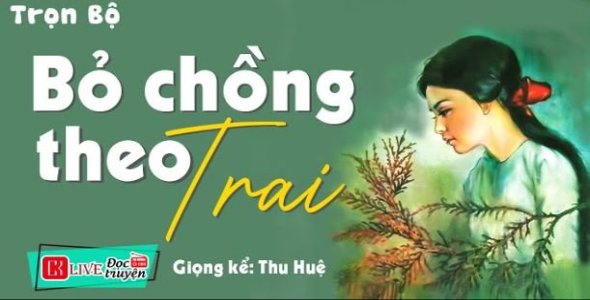 BỎ CHỒNG THEO TRAI