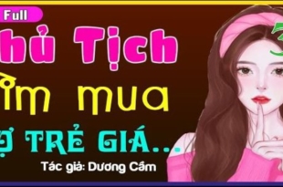 CHỦ TỊCH TÌM MUA VỢ TRẺ VỚI GIÁ…